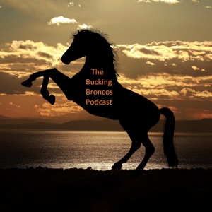 The Bucking Broncos Podcast