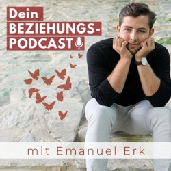 Dein Beziehungspodcast - mit Emanuel Erk