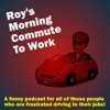 Roy's Morning Commute To Work - Roys Commute