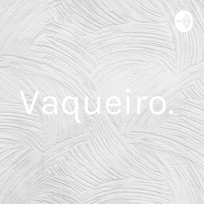 Vaqueiro.