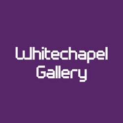 Hear, Now. A Podcast from Whitechapel Gallery.