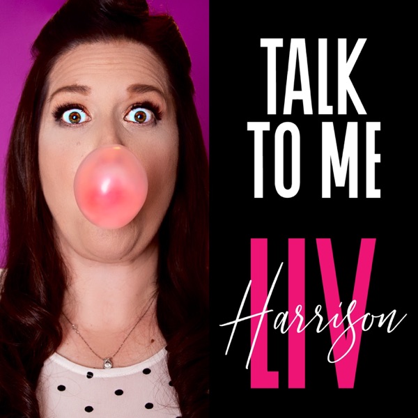 Talk to Me with Liv Harrison