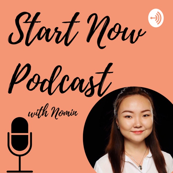 Start Now Podcast