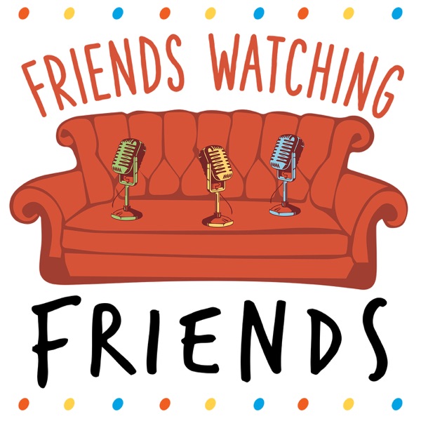 Friends Watching Friends Podcast image