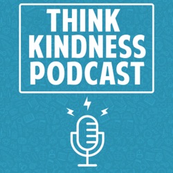 Think Kindness Podcast