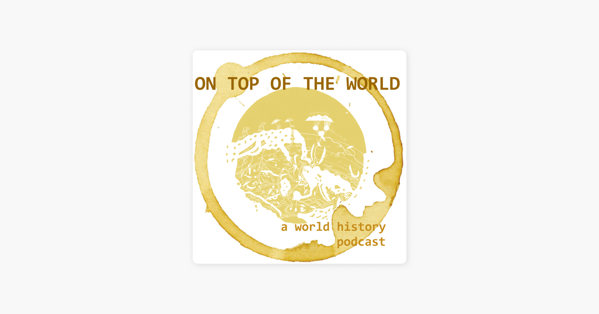 ‎On Top of the World Ep 47 The New AP World History CED with Eric