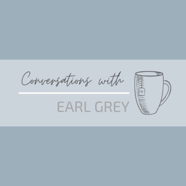 Conversations with Earl Grey