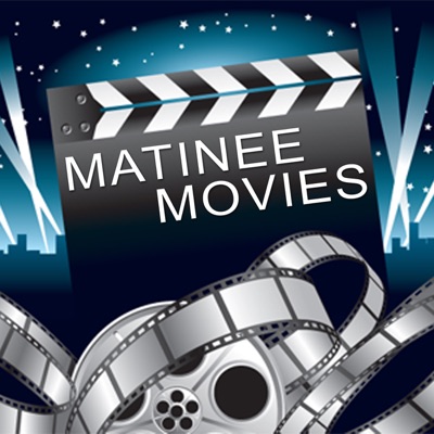 Matinee Movies Matinee Movies