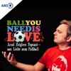 Ball you need is love – aus Liebe zum Fußball | WDR