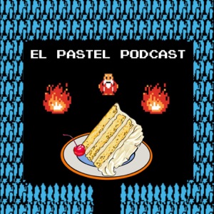 El Pastel Podcast