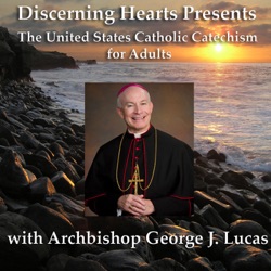 Archbishop George Lucas - Discerning Hearts Catholic Podcasts