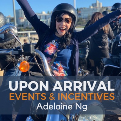 Upon Arrival | Events & Incentives with Adelaine Ng