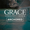 Anchored Sermon Podcast - Grace Community Church