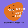 voorlezen+lezen=taal - Bibliotheek Meerssen