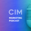 CIM Marketing Podcast - CIM | The Chartered Institute of Marketing