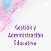 Gestión y Administración Educativa - Mariana Fernández Leal