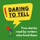 Daring to Tell