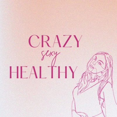 Crazy, Sexy, Healthy