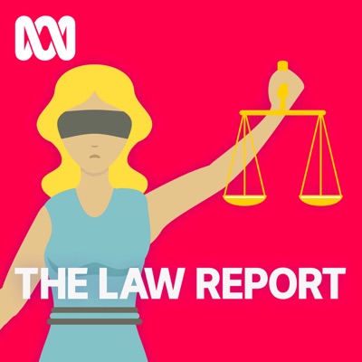 Law Report:ABC listen