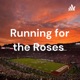 Running for the Roses 