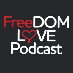 FreeDom Love Podcast 