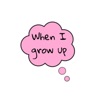 When I grow up . . .