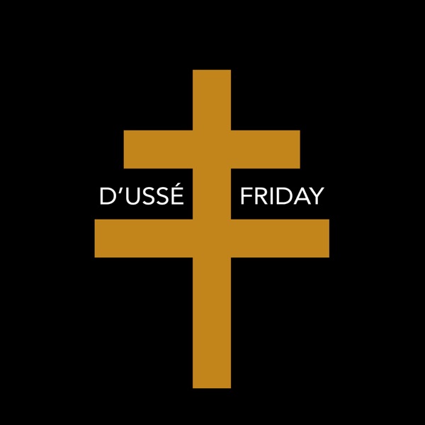 D'ussé Friday Podcast