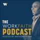 The WorkFaith Podcast