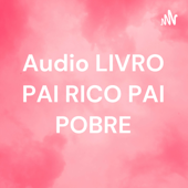 Audio LIVRO PAI RICO PAI POBRE - Gilson Joy