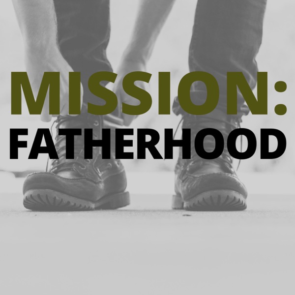 Mission: Fatherhood