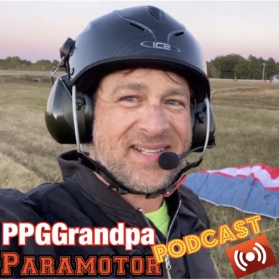 PPG Grandpa’s Paramotor Podcast:PPGgrandpa