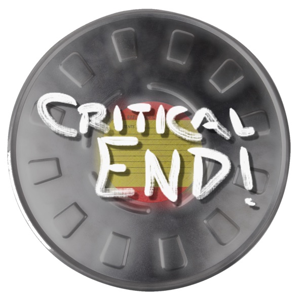 Critical End! (The Podcast)