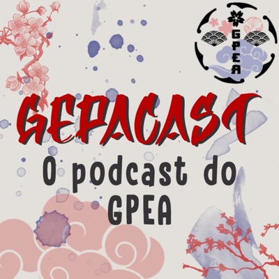 GEPACAST - o podcast do GPEA