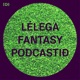 Lélega Fantasy Podcastið