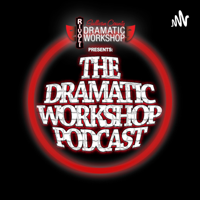 The Dramatic Workshop Podcast podcast