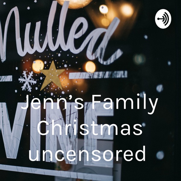 Jenn’s Family Christmas uncensored Artwork