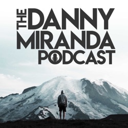 The Danny Miranda Podcast