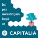Īsi par investīcijām kopā ar Capitalia