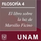 Filosofía 4.01. El Libro sobre la Luz de Marsilio Ficino. Introducción