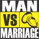 Man vs Marriage