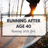 Running After Age 40 - Sarah Snyder