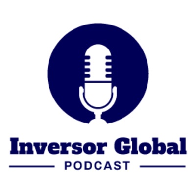 Inversor Global Podcast Inversor Global Podcast