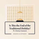 Is This the End of the Traditional Holiday? Ft. Emma Gannon