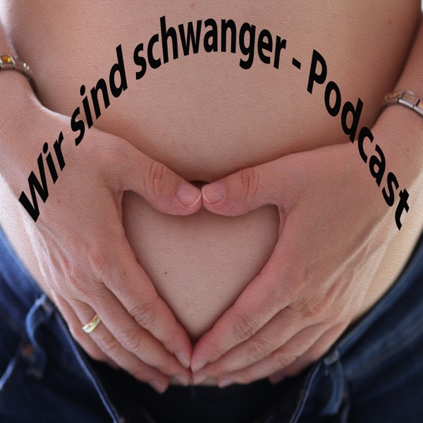 Wir sind schwanger-Podcast