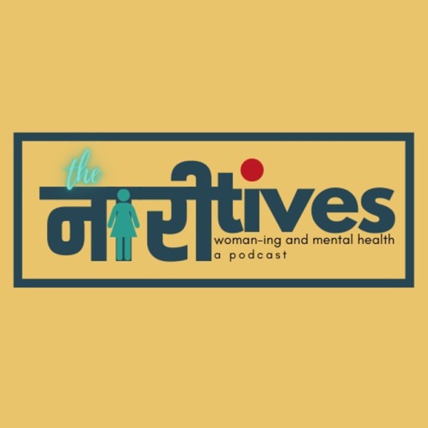 Naari-tives: Woman-ing and Mental Health 