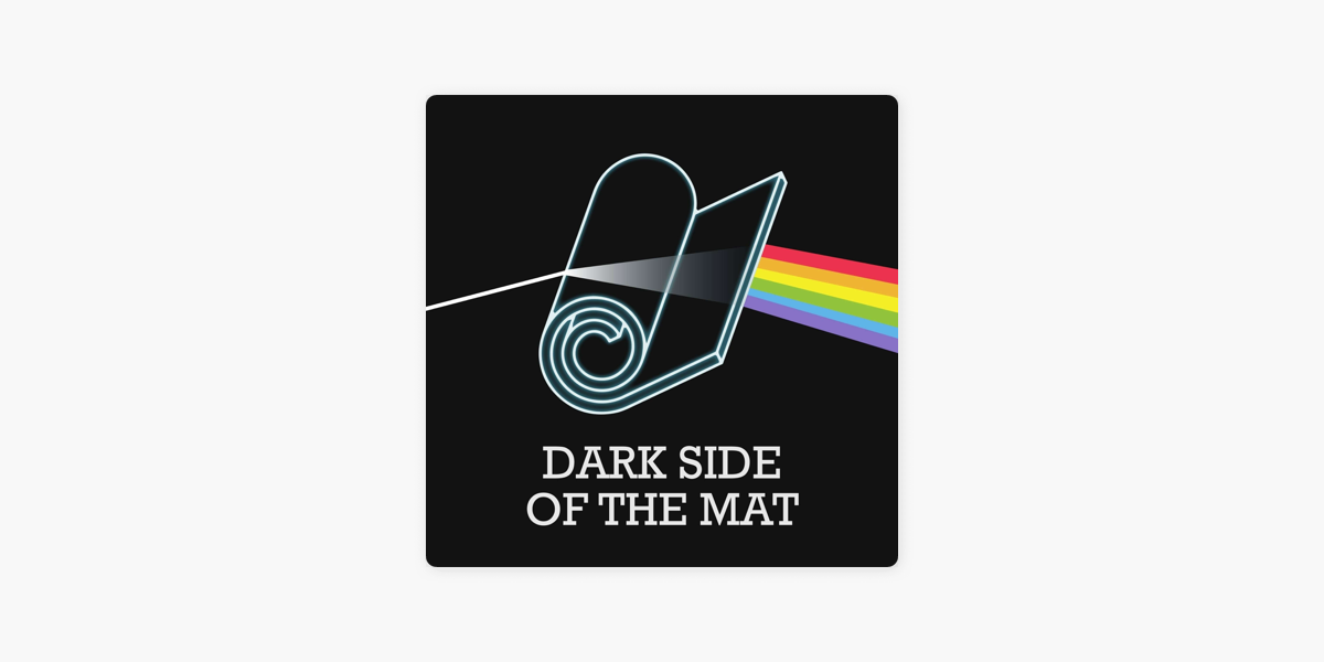 Dark Side of the Mat on Apple Podcasts