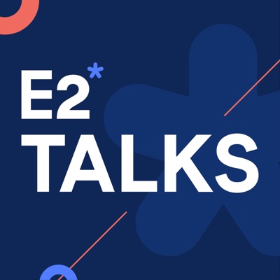 E2 Talks E2 Talks