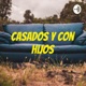 Casados y Con Hijos
