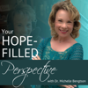 Your Hope-Filled Perspective with Dr. Michelle Bengtson podcast - Dr. Michelle Bengtson