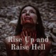 Rise Up and Raise Hell